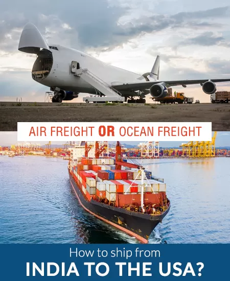 Air Freight or Ocean Freight- How to ship from India to the USA?